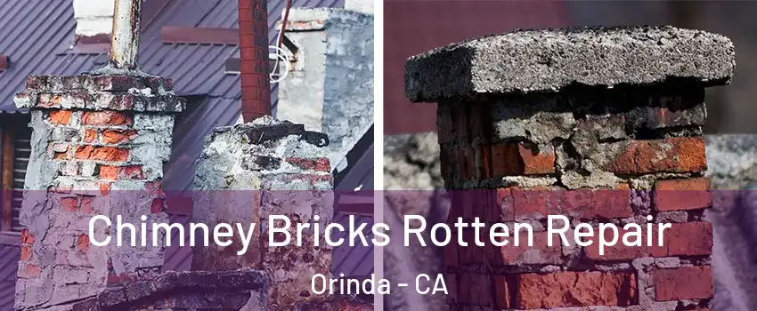 Chimney Bricks Rotten Repair Orinda - CA