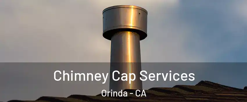  Chimney Cap Services Orinda - CA