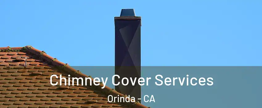  Chimney Cover Services Orinda - CA