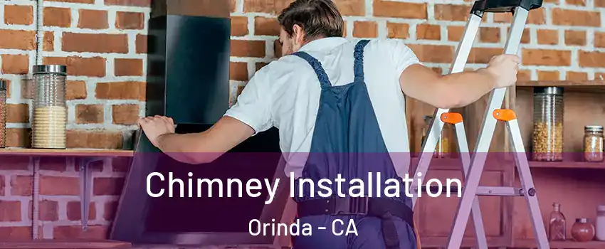  Chimney Installation Orinda - CA