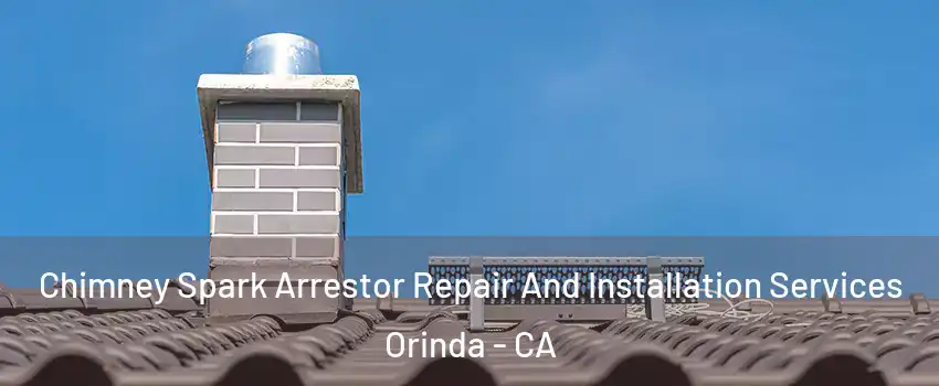  Chimney Spark Arrestor Repair And Installation Services Orinda - CA