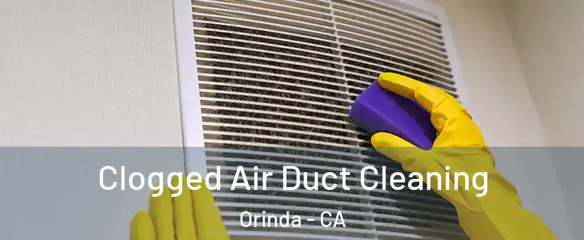  Clogged Air Duct Cleaning Orinda - CA