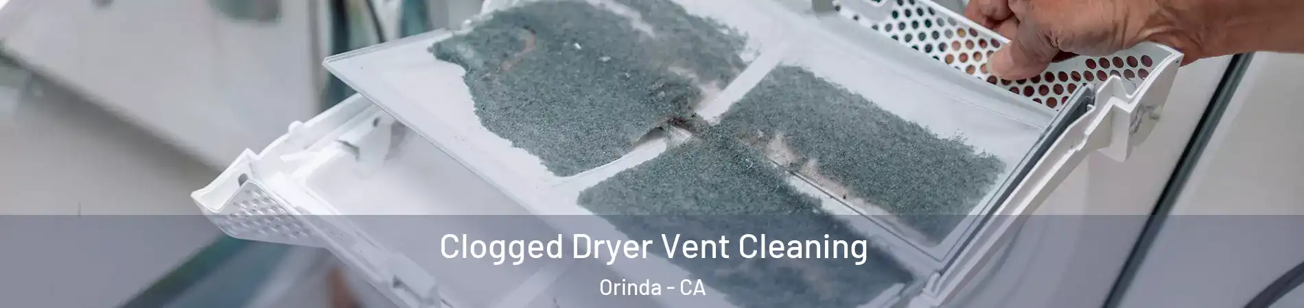  Clogged Dryer Vent Cleaning Orinda - CA