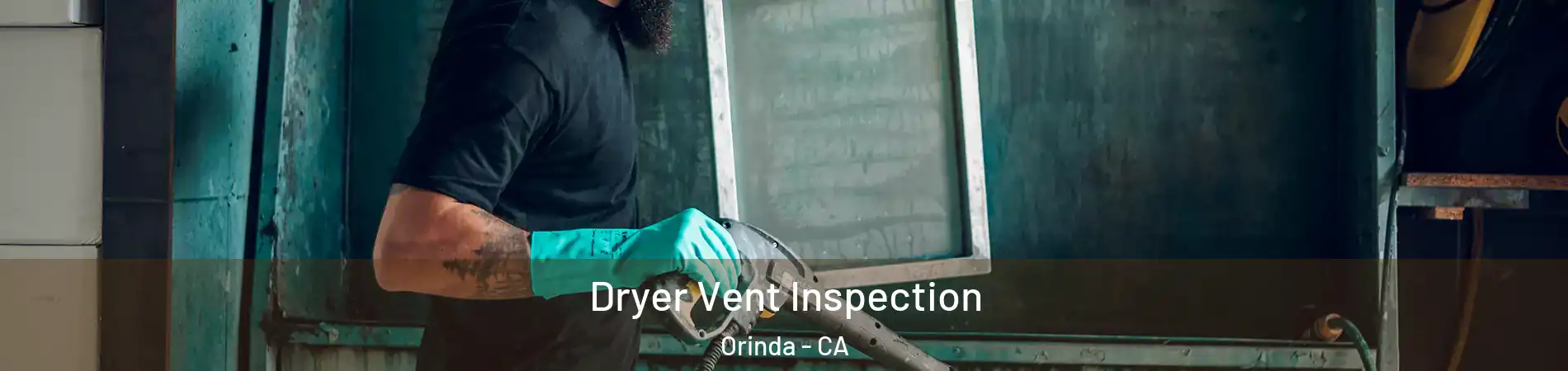Dryer Vent Inspection Orinda - CA