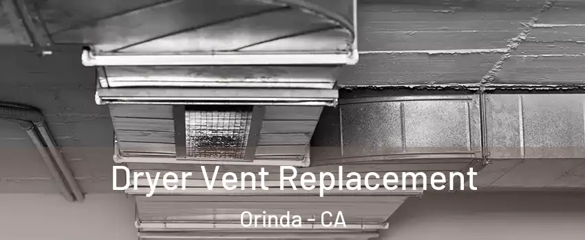  Dryer Vent Replacement Orinda - CA