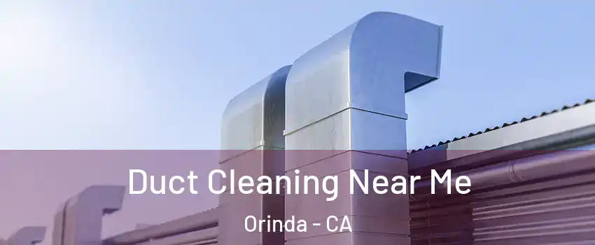  Duct Cleaning Near Me Orinda - CA