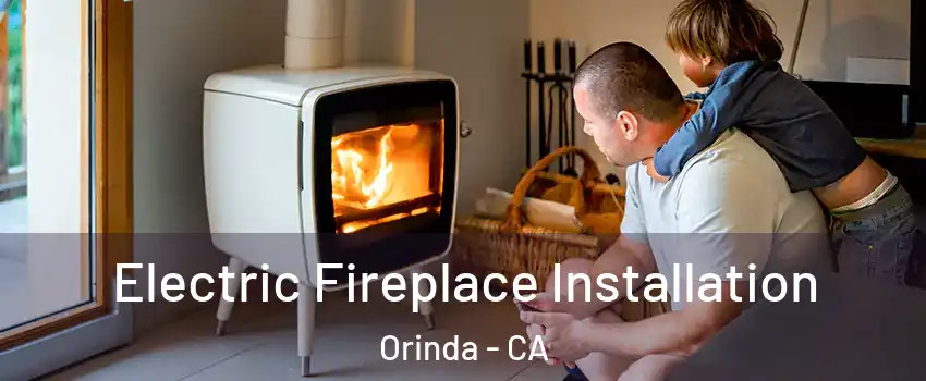  Electric Fireplace Installation Orinda - CA