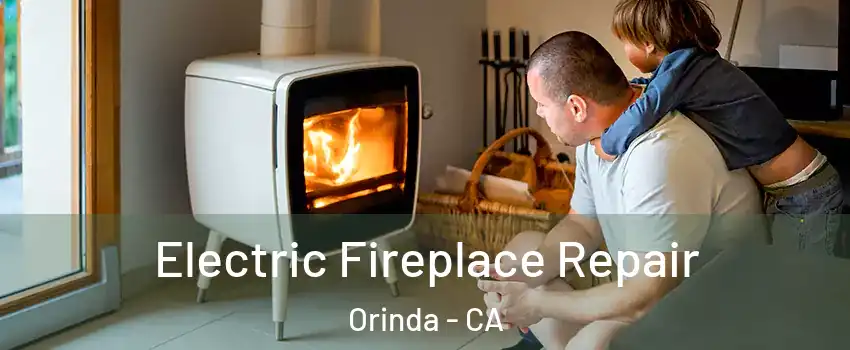  Electric Fireplace Repair Orinda - CA