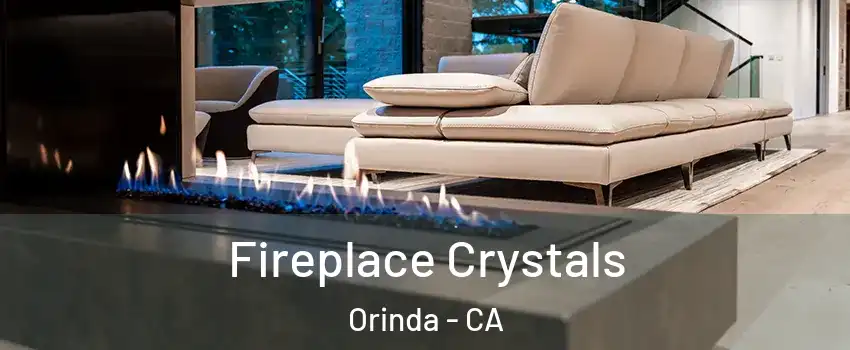  Fireplace Crystals Orinda - CA