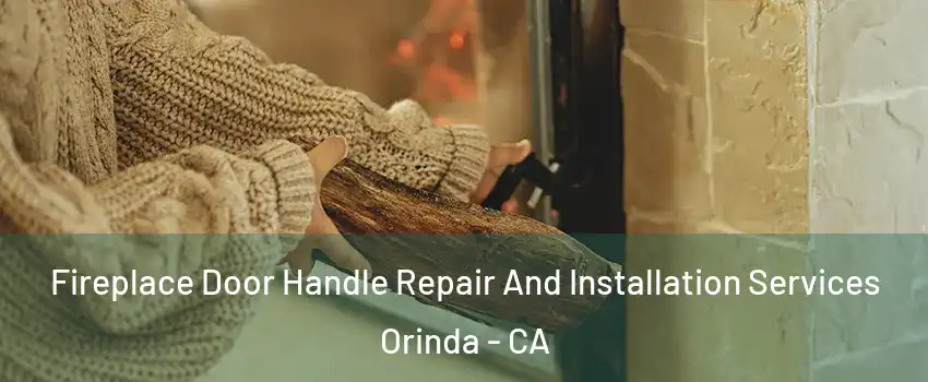  Fireplace Door Handle Repair And Installation Services Orinda - CA