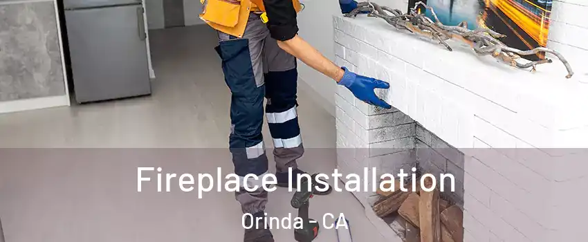  Fireplace Installation Orinda - CA