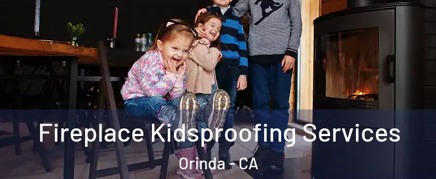  Fireplace Kidsproofing Services Orinda - CA