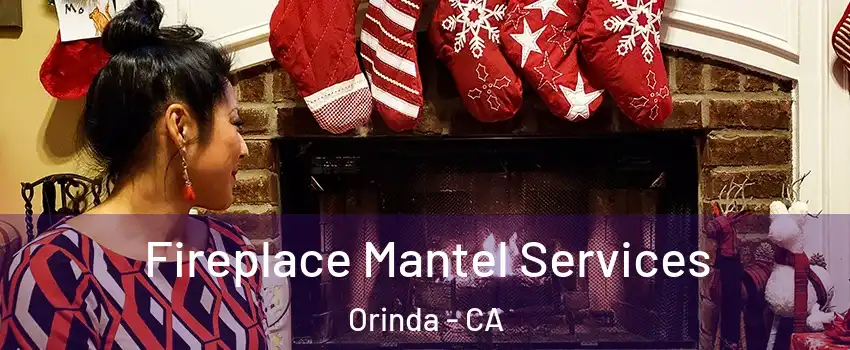  Fireplace Mantel Services Orinda - CA