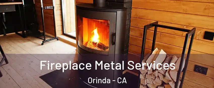  Fireplace Metal Services Orinda - CA