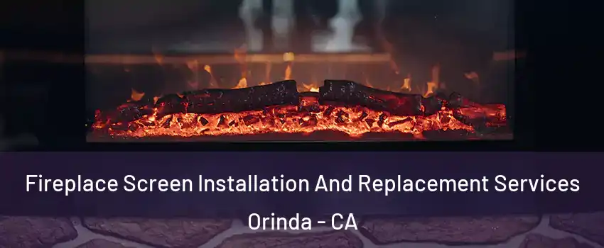  Fireplace Screen Installation And Replacement Services Orinda - CA