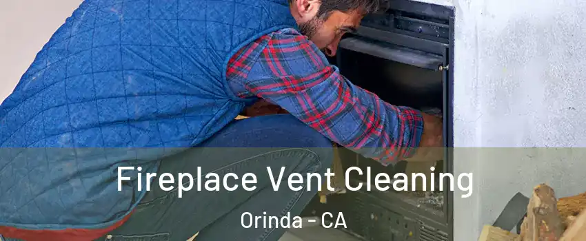  Fireplace Vent Cleaning Orinda - CA