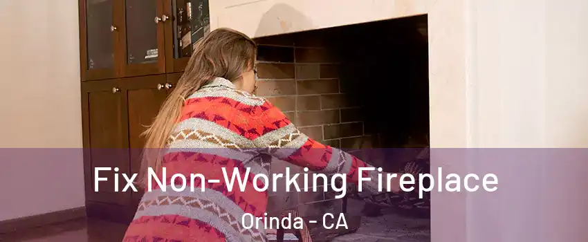  Fix Non-Working Fireplace Orinda - CA