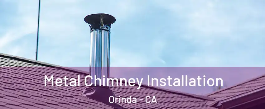  Metal Chimney Installation Orinda - CA