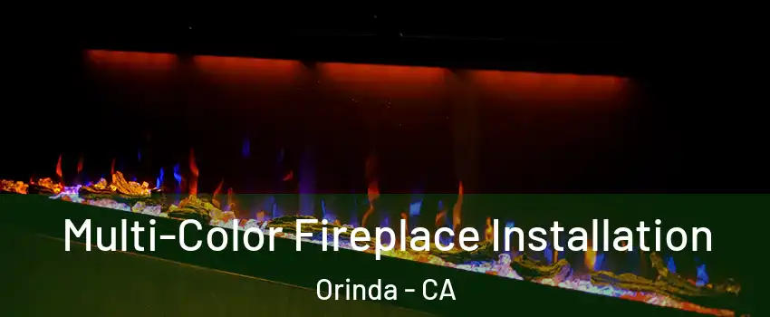  Multi-Color Fireplace Installation Orinda - CA