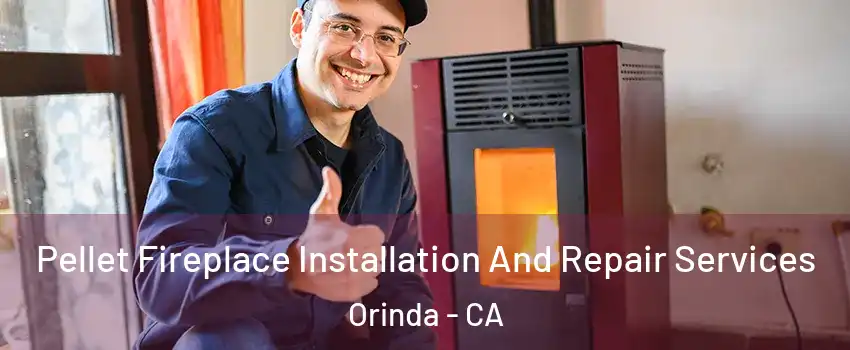  Pellet Fireplace Installation And Repair Services Orinda - CA
