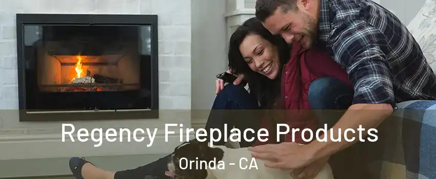  Regency Fireplace Products Orinda - CA
