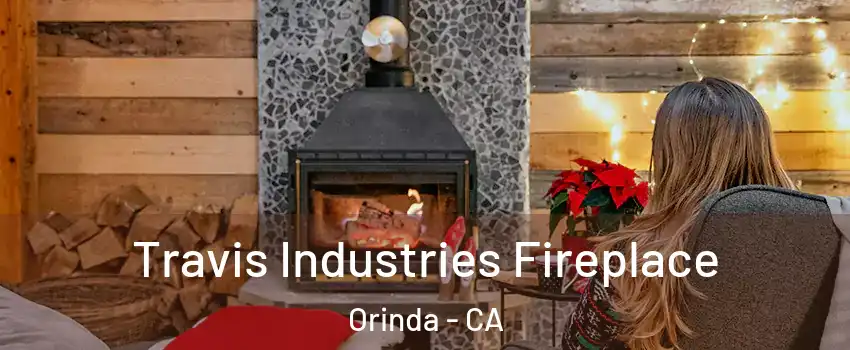  Travis Industries Fireplace Orinda - CA