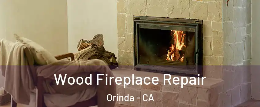  Wood Fireplace Repair Orinda - CA